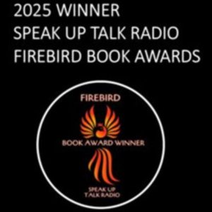 2025 Winner, Speak Up Talk Radio Firebird Book Awards